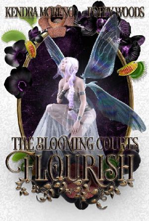 [The Blooming Courts 03] • Flourish · A High Fantasy Reverse Harem (The Blooming Courts Book 3)